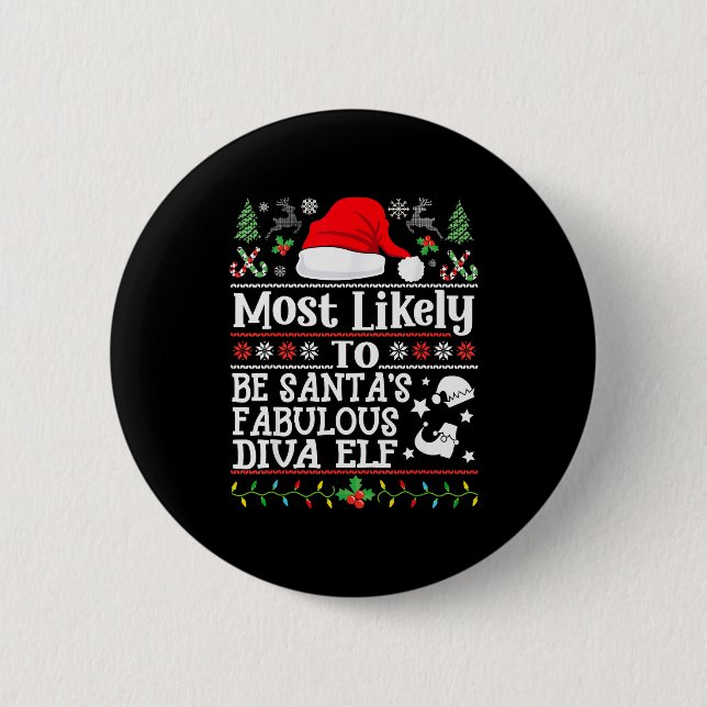 Most Likely To Be Santa's Fabulous Diva Elf- Chris 2 Inch Round Button (Front)