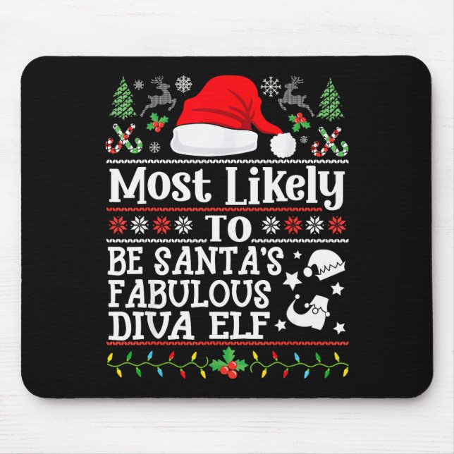 Most Likely To Be Santa's Fabulous Diva Elf- Chris Mouse Pad (Front)