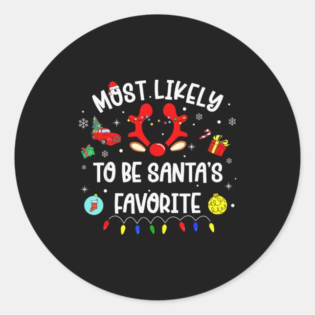 Most Likely To Be Santa's Favorite Christmas Famil Classic Round Sticker (Front)