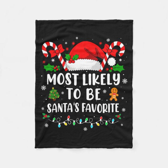 Most Likely To Be Santa's Favorite Family Christma Fleece Blanket (Front)