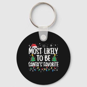 Most Likely To Be Santa's Favorite Family Christma Keychain