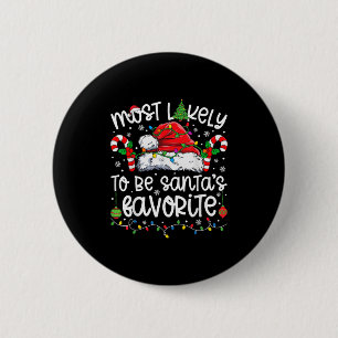 Most Likely To Be Santa's Favorite Family Matching 2 Inch Round Button