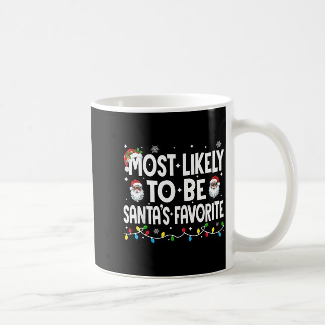 Most Likely To Be Santa's Favorite Family Matching Coffee Mug (Right)