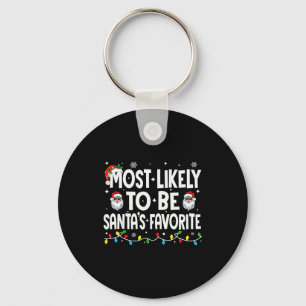 Most Likely To Be Santas Favorite Family Matching Keychain