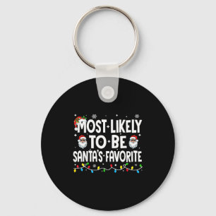 Most Likely To Be Santa's Favorite Family Matching Keychain