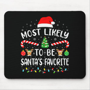 Most Likely To Be Santas Favorite Family Matching Mouse Pad