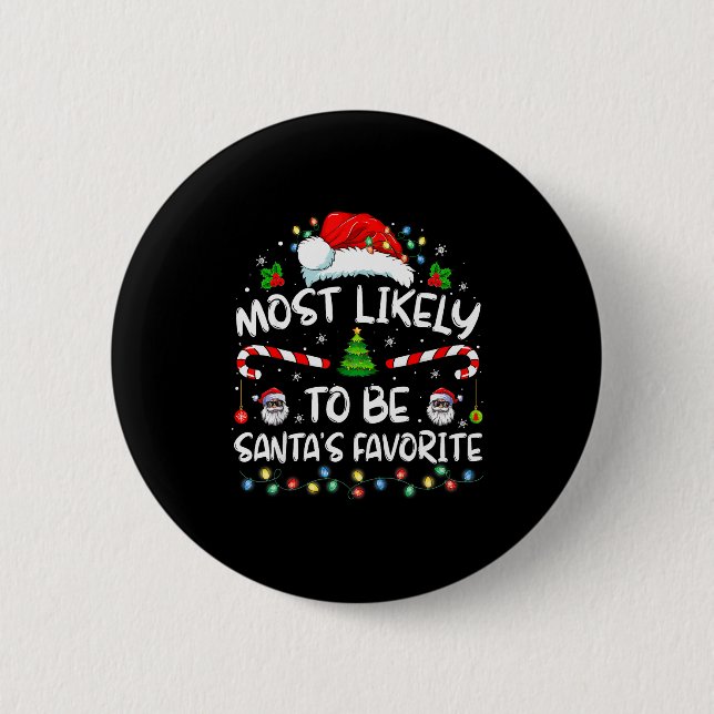 Most Likely To Be Santa's Favorite Funny Family Ch 2 Inch Round Button (Front)