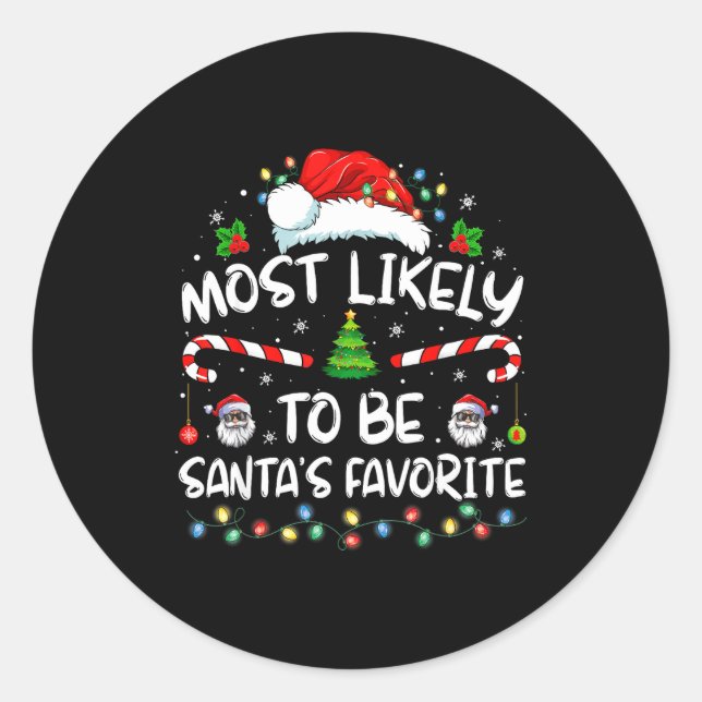 Most Likely To Be Santa's Favorite Funny Family Ch Classic Round Sticker (Front)