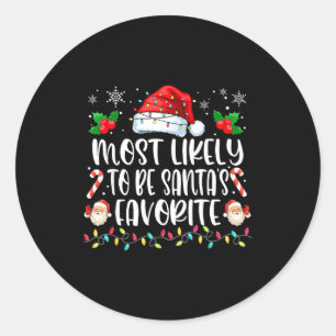 Most Likely To Be Santa's Favorite Funny Family Ch Classic Round Sticker