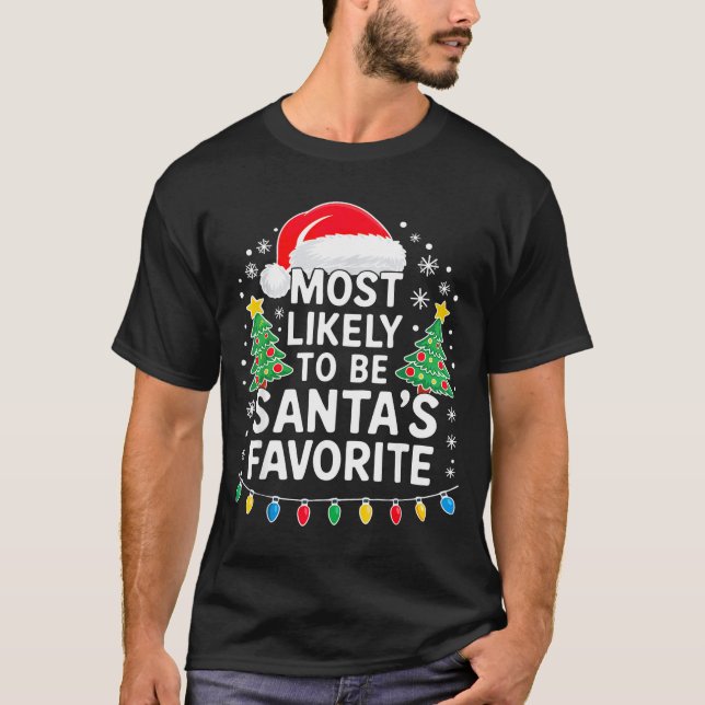 Most Likely To Be Santa's Favorite Shirt Family Ch (Front)