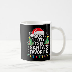 Most Likely To Be Santa's Favorite Shirt Family Ch Coffee Mug