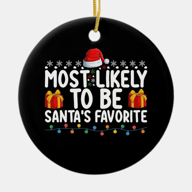 Most Likely To Be Santa's Favourite Christmas Holi Ceramic Ornament (Front)