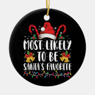 Most Likely To Be Santa's Favourite Funny Christma Ceramic Ornament