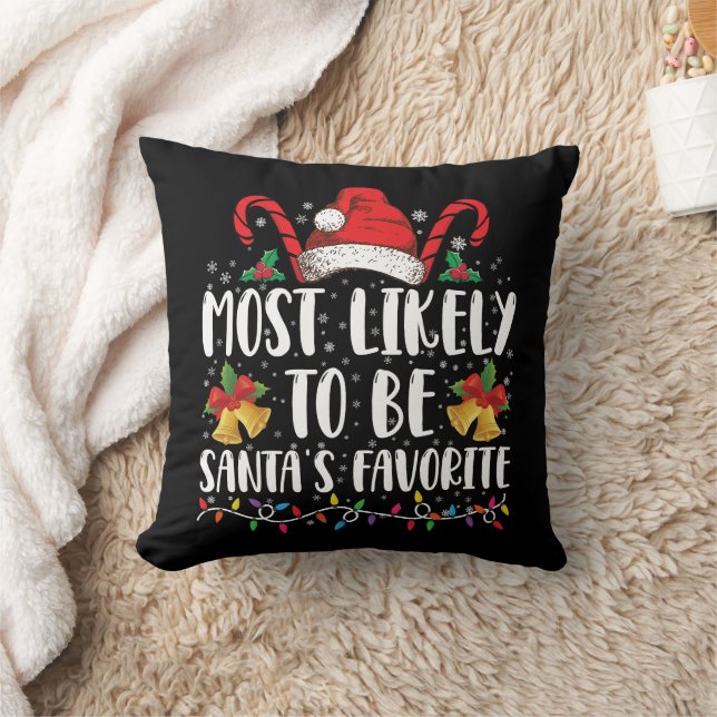 Most Likely To Be Santa's Favourite Funny Christma Throw Pillow (Blanket)