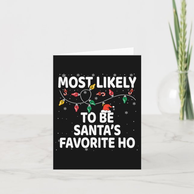 Most Likely To Be Santa's Favourite Ho Xmas  Card (Front)