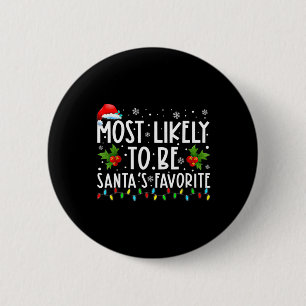 Most Likely To Be Santa's Favourite Matching Famil 2 Inch Round Button