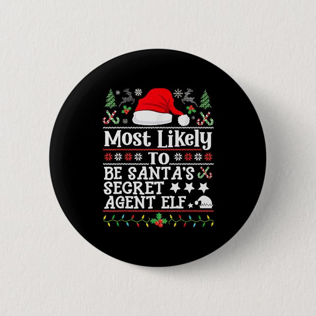 Most Likely To Be Santa's Secret Agent Elf - Chris 2 Inch Round Button (Front)