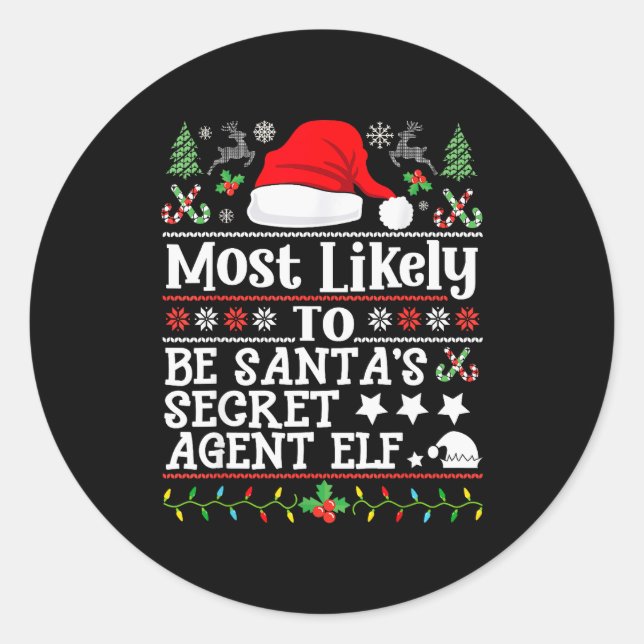 Most Likely To Be Santa's Secret Agent Elf - Chris Classic Round Sticker (Front)