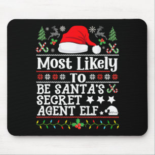Most Likely To Be Santa's Secret Agent Elf - Chris Mouse Pad