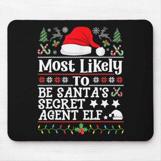 Most Likely To Be Santa's Secret Agent Elf - Chris Mouse Pad (Front)