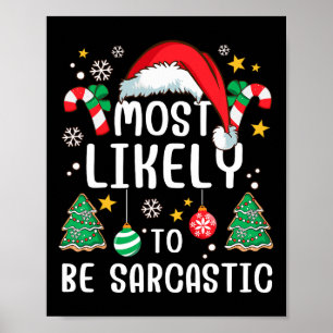 Most Likely To Be Sarcastic Funny Family Xmas Holi Poster