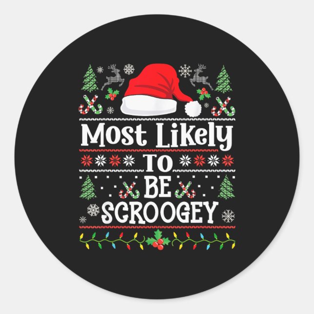 Most Likely To Be Scroogey - Funny Family Matching Classic Round Sticker (Front)