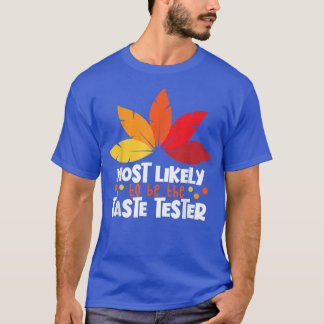 Most Likely To Be Taste Tester Matching Family Tha T-Shirt