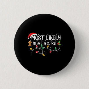 Most Likely To Be The Cutest Christmas Family 2 Inch Round Button
