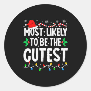 Most Likely To Be The Cutest Funny Family Matching Classic Round Sticker