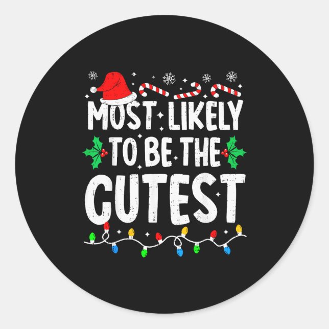Most Likely To Be The Cutest Funny Family Matching Classic Round Sticker (Front)