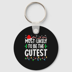 Most Likely To Be The Cutest Funny Family Matching Keychain