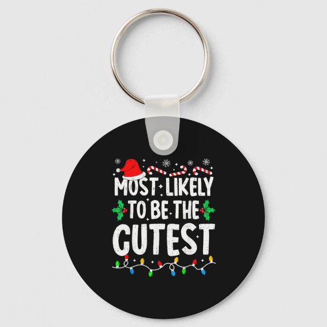 Most Likely To Be The Cutest Funny Family Matching Keychain (Front)