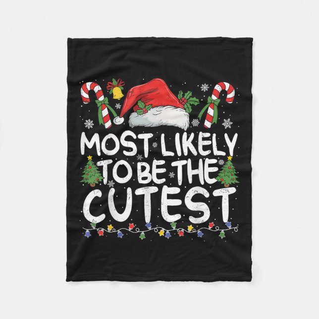 Most Likely To Be The Cutest Matching Christmas  Fleece Blanket (Front)