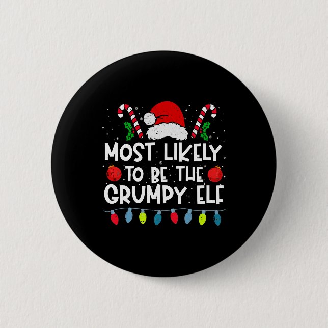 Most Likely To Be The Grumpy Elf Family Crew Chris 2 Inch Round Button (Front)