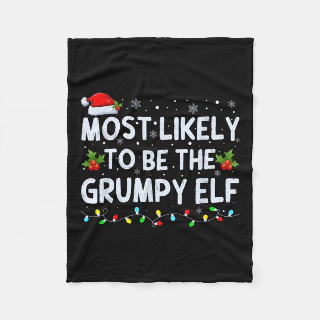 Most Likely To Be The Grumpy Elf Family Crew Chris Fleece Blanket (Front)