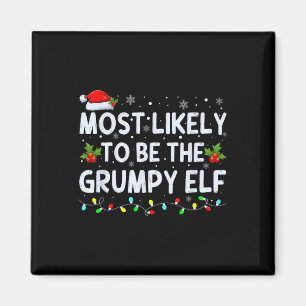 Most Likely To Be The Grumpy Elf Family Crew Chris Magnet