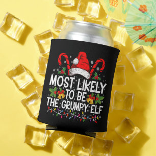 Most Likely To Be The Grumpy Elf Funny Xmas Can Cooler