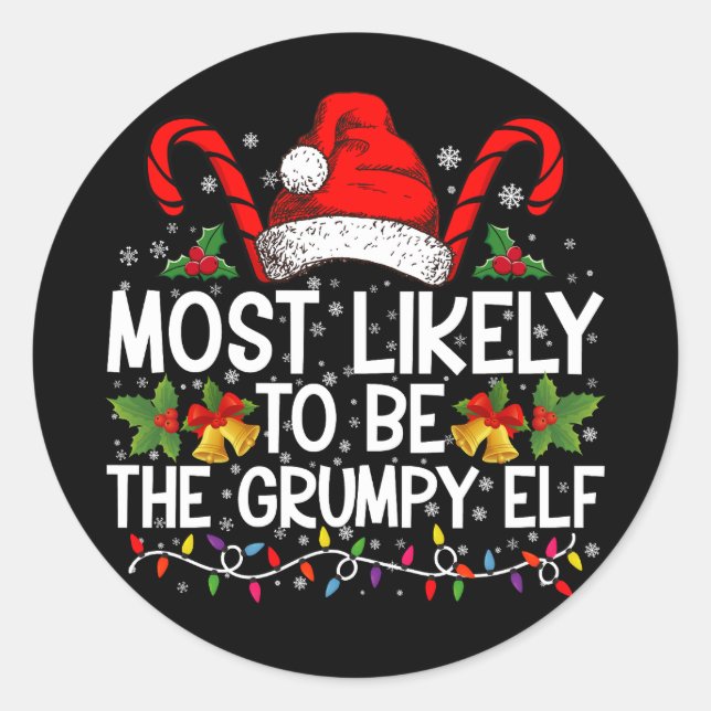 Most Likely To Be The Grumpy Elf Funny Xmas Classic Round Sticker (Front)