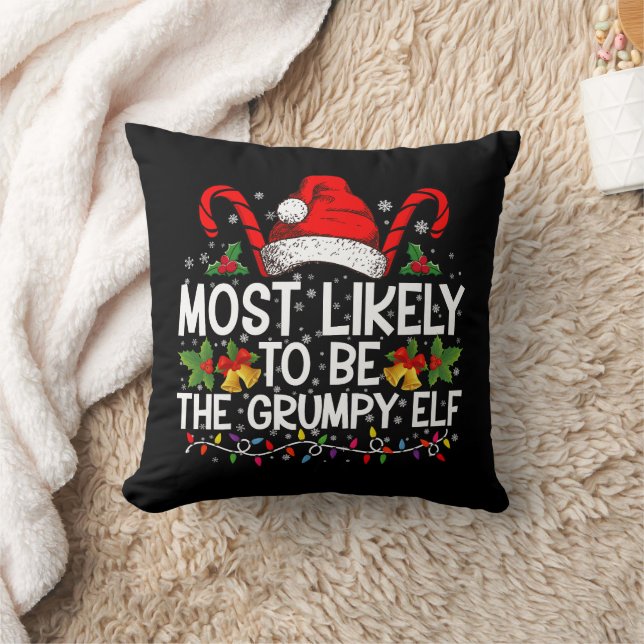 Most Likely To Be The Grumpy Elf Funny Xmas Throw Pillow (Blanket)