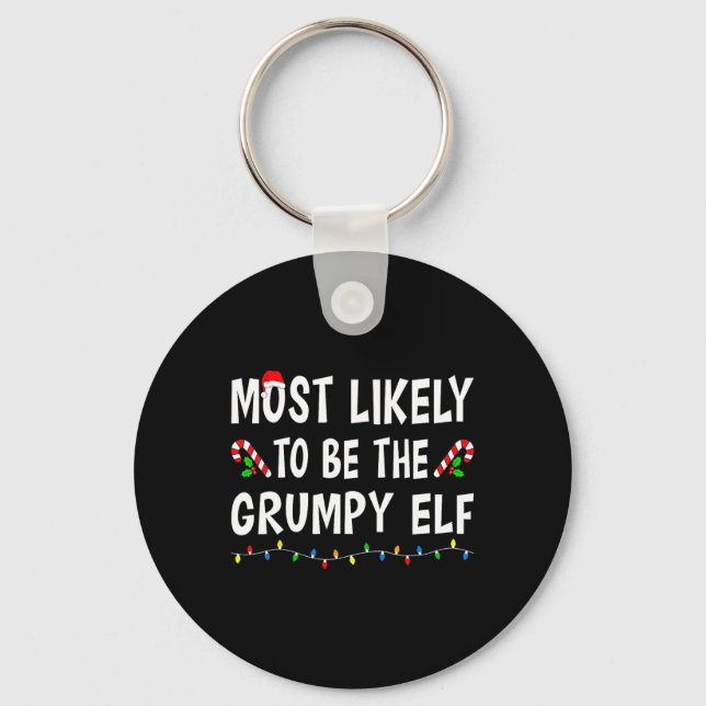 Most Likely To Be The Grumpy Elf Xmas Funny Family Keychain (Front)