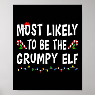 Most Likely To Be The Grumpy Elf Xmas Funny Family Poster