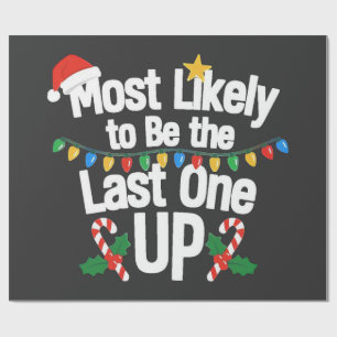 Most Likely To Be the Last one Up Christmas Funny Wrapping Paper