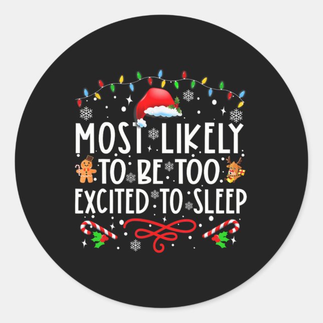 Most Likely To Be Too Excited To Sleep Family Chri Classic Round Sticker (Front)