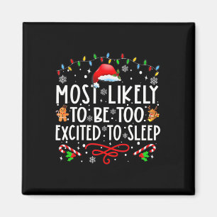 Most Likely To Be Too Excited To Sleep Family Chri Magnet