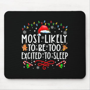 Most Likely To Be Too Excited To Sleep Family Chri Mouse Pad