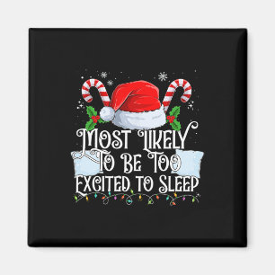 Most Likely To Be Too Excited To Sleep Xmas Matchi Magnet