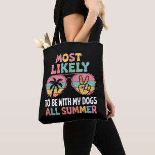 Most Likely To Be With My Dogs All Summer Teacher  Tote Bag