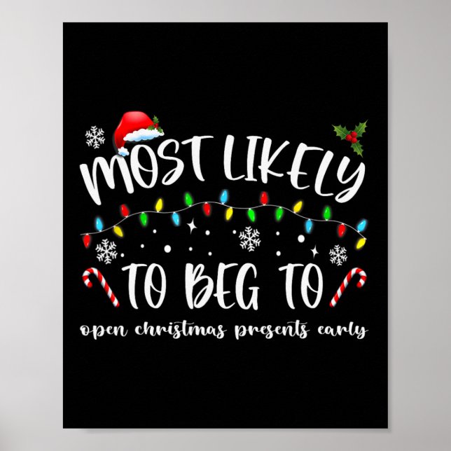 Most Likely To Beg To Open Christmas Presents Earl Poster (Front)