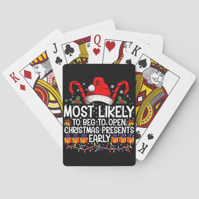 Most Likely To Beg To Open Christmas Presents  Playing Cards (Back)