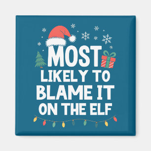 Most Likely To Blame It On The Elf Christmas Funny Magnet